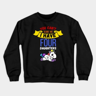 I Have Four Daugthers Crewneck Sweatshirt